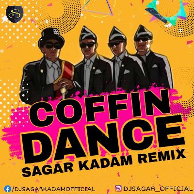 COFFIN DANCE - REMIX - SAGAR KADAM